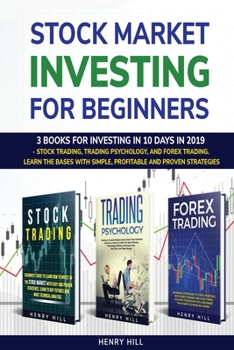 Paperback Stock market investing for beginners: 3 books for investing in 10 days in 2019 - stock trading, trading psychology, and forex trading. learn the bases Book