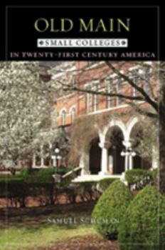 Paperback Old Main: Small Colleges in Twenty-First Century America Book