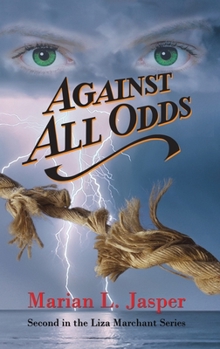 Against All Odds - Book #2 of the Liza Marchant