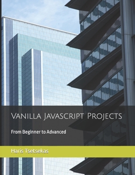 Paperback Vanilla Javascript Projects: From Beginner to Advanced Book