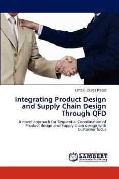 Paperback Integrating Product Design and Supply Chain Design Through QFD Book