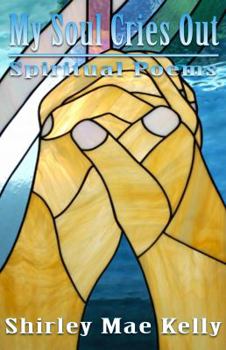 Perfect Paperback My Soul Cries Out:Spiritual Poems Book
