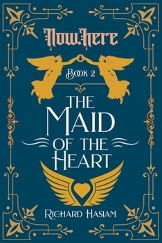 Now.Here: The Maid of the Heart