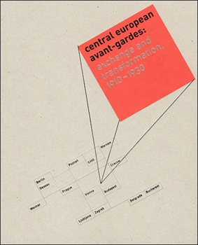 Hardcover Central European Avant-Gardes: Exchange and Transformation, 1910-1930 Book