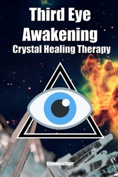 Third Eye Awakening & Crystal Healing Therapy: Open Third Eye Chakra Pineal Gland Activation & Utilize Power of Gems in Healing