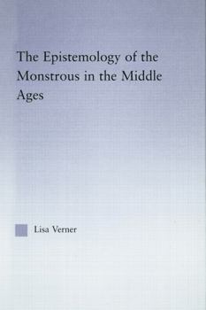 Paperback The Epistemology of the Monstrous in the Middle Ages Book