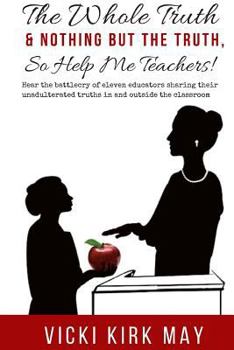 Paperback The Whole Truth & Nothing But the Truth, So Help Me Teachers! Book