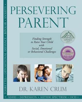Paperback Persevering Parent: Finding Strength to Raise Your Child with Social, Emotional or Behavioral Challenges Book