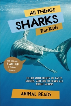 Paperback All Things Sharks For Kids: Filled With Plenty of Facts, Photos, and Fun to Learn all About Sharks [Large Print] Book