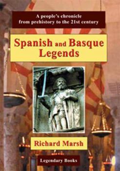 Paperback Spanish and Basque Legends: A people's chronicle from prehistory to the 21st century Book