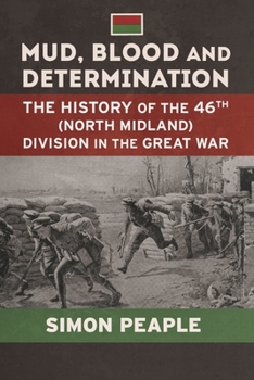 Paperback Mud Blood and Determination: The History of the 46th (North Midland) Division in the Great War Book