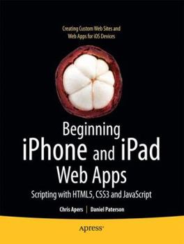 Paperback Beginning iPhone and iPad Web Apps: Scripting with Html5, Css3, and JavaScript Book