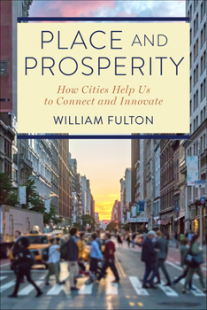 Paperback Place and Prosperity: How Cities Help Us to Connect and Innovate Book