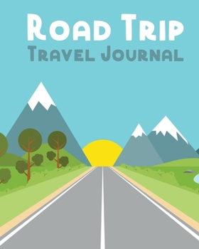 Paperback Road Trip Travel Journal: Road Trip Planner - Adventure Journal - Cross Country Vacation Log Book