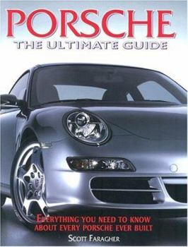Paperback Porsche the Ultimate Guide: Everything You Need to Know about Every Porsche Ever Built Book