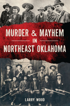 Paperback Murder & Mayhem in Northeast Oklahoma Book