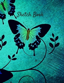 Paperback Sketch Book: Butterfly Themed Personalized Artist Sketchbook For Drawing and Creative Doodling Book