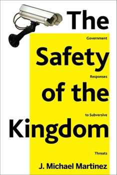Hardcover The Safety of the Kingdom: Government Responses to Subversive Threats Book