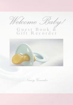 Paperback Welcome Baby!: Guest Book & Gift Recorder Book