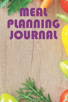 Paperback Meal Planning Journal: Weekly Meal Planning And Shopping Journal Book