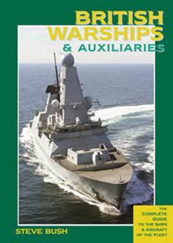 Paperback British Warships & Auxiliaries: The Complete Guide to the Ships and Aircraft of the Fleet Book