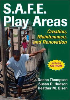 Paperback S.A.F.E. Play Areas: Creation, Maintenance, and Renovation [With CDROM] Book