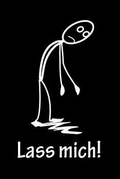 Lass mich!: Black Edition - liniertes Tagebuch mit 120 Seiten | 6x9 Zoll | Tagebuch, Notizbuch, Schulheft uvm. (German Edition)