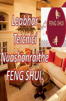 Leabhar Teicnící Nuashonraithe Feng Shui.