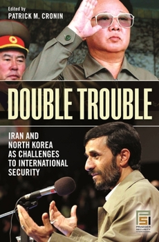 Hardcover Double Trouble: Iran and North Korea as Challenges to International Security Book