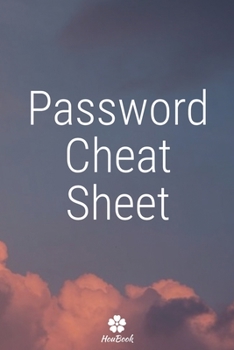 Password Cheat Sheet: A perfect notebook to protect all your usernames and passwords