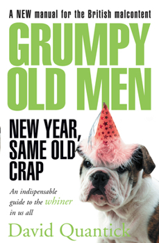 Paperback Grumpy Old Men: New Year, Same Old Crap Book