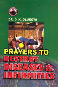 Paperback Prayers to Destroy Diseases and Infirmities Book