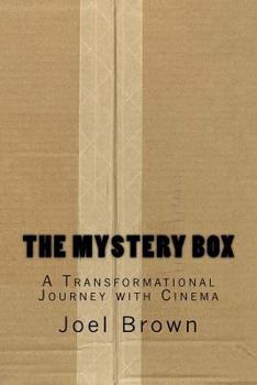 Paperback The Mystery Box: A Transformational Journey with Cinema: The Mystery Box: A Transformational Journey with Cinema Book