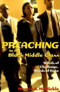 Paperback Preaching to the Black Middle Class: Words of Challenge, Words of Hope Book