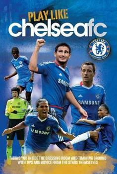 Hardcover Play Like Chelsea FC. Book