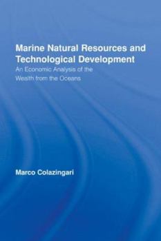 Hardcover Marine Natural Resources and Technological Development: An Economic Analysis of the Wealth from the Oceans Book