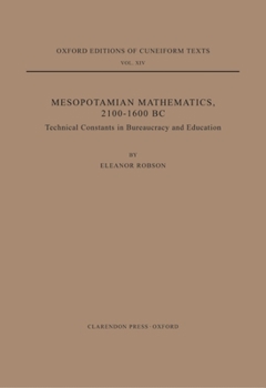 Paperback Mesopotamian Mathematics 2100-1600 B.C.: Technical Constants in Bureaucracy and Education Book