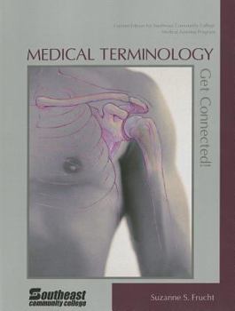 Paperback Medical Terminology, Custom Edition for Southeast Community College Medical Assisting Program: Get Connected! Book