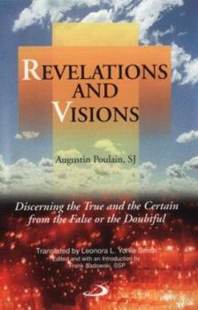 Paperback Revelations and Visions: Discerning the True and the Certain from the False or the Doubtful Book