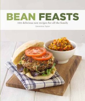 Paperback Bean Feasts: 100 Delicious New Recipes for All the Family Book