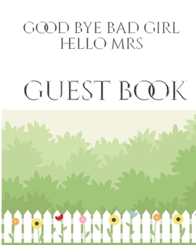 Paperback Bridal Shower creative Guest Book Good Bye Bad Girl Hello Mrs: Mega Bridal Shower Guesy Book