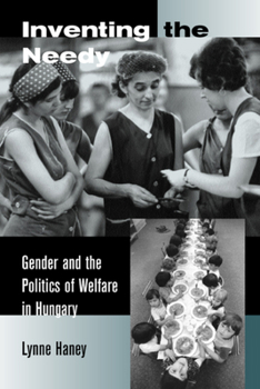 Paperback Inventing the Needy: Gender and the Politics of Welfare in Hungary Book