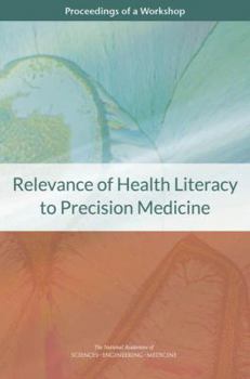Paperback Relevance of Health Literacy to Precision Medicine: Proceedings of a Workshop Book
