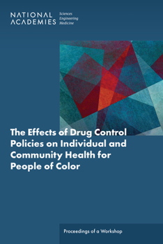 Paperback The Effects of Drug Control Policies on Individual and Community Health for People of Color: Proceedings of a Workshop Book