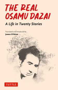 Paperback The Real Osamu Dazai: A Life in Twenty Stories Book