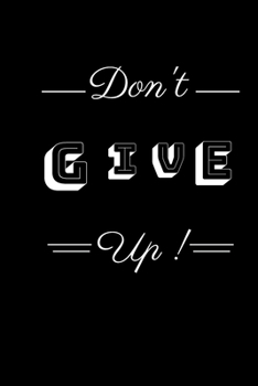 Paperback Don't Give up!: Lined notebook Book