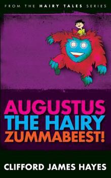 Paperback Augustus, the Hairy Zummabeest! Book