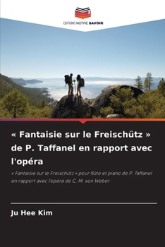 Paperback Fantaisie sur le Freischütz de P. Taffanel en rapport avec l'opéra [French] Book