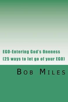 Paperback EGO-Entering God's Oneness (25 ways to let go of your EGO) Book