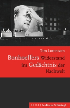 Hardcover Bonhoeffers Widerstand Im Gedachtnis Der Nachwelt [German] Book